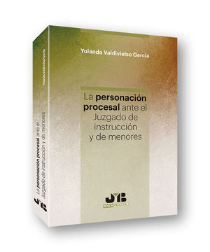 [9788494809620] PERSONACIÓN PROCESAL ANTE EL JUZGADO DE INSTRUCCIÓN Y DE MENORES, LA