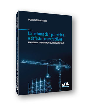 [9788412024333] RECLAMACIÓN POR VICIOS O DEFECTOS CONSTRUCTIVOS, LA