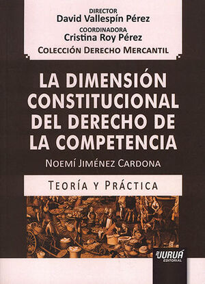 [9789897127649] DIMENSION CONSTITUCIONAL DEL DERECHO DE LA COMPETENCIA