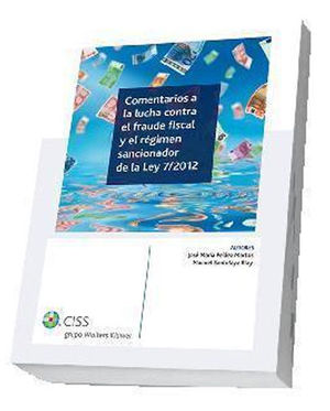 [9788499544960] COMENTARIOS A LA LUCHA CONTRA EL FRAUDE FISCAL Y EL RÉGIMEN SANCIONADOR DE LA LE