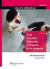 [9788487670893] GUÍA DE ESTILO, PROTOCOLO Y ETIQUETA EN LA EMPRESA (2.ª EDICIÓN)