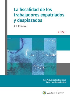 [9788499540900] LA FISCALIDAD DE LOS TRABAJADORES EXPATRIADOS Y DESPLAZADOS (2.ª EDICIÓN)