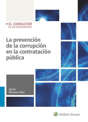 [9788470524981] PREVENCIÓN DE LA CORRUPCIÓN EN LA CONTRATACIÓN PÚBLICA, LA