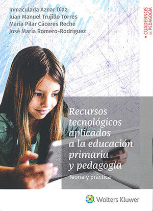 [9788499872094] RECURSOS TECNOLÓGICOS APLICADOS A LA EDUCACIÓN PRIMARIA Y PEDAGOGÍA - 1.ª ED. 2021