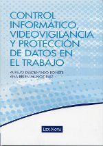 [9788498983579] CONTROL INFORMÁTICO, VIDEOVIGILANCIA Y PROTECCIÓN DE DATOS EN EL TRABAJO
