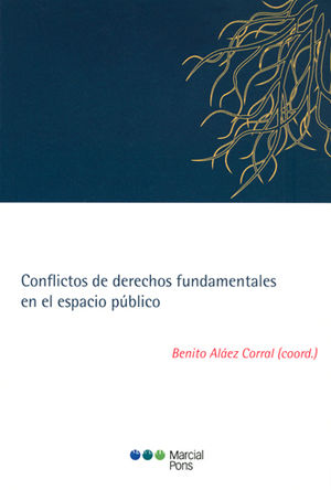 [9788491232865] CONFLICTOS DE DERECHOS FUNDAMENTALES EN EL ESPACIO PÚBLICO