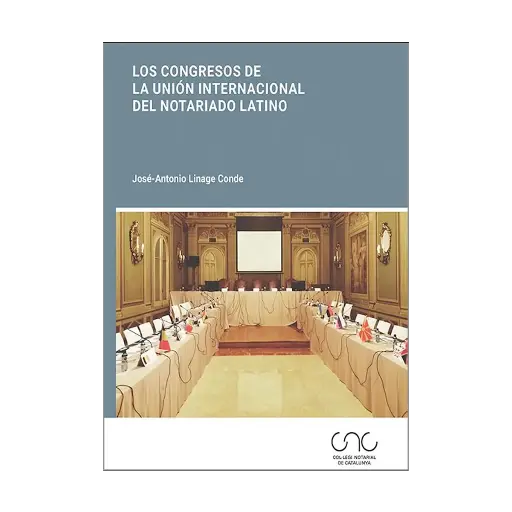 [9788413816449] CONGRESOS DE LA UNIÓN INTERNACIONAL DEL NOTARIADO LATINO, LOS - 1.ª ED. 2023