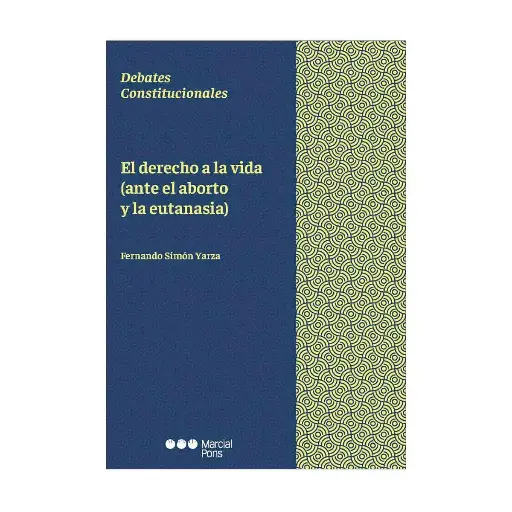 [9788413817736] DERECHO A LA VIDA (ANTE EL ABORTO Y LA EUTANASIA), EL - 1.ª ED. 2024