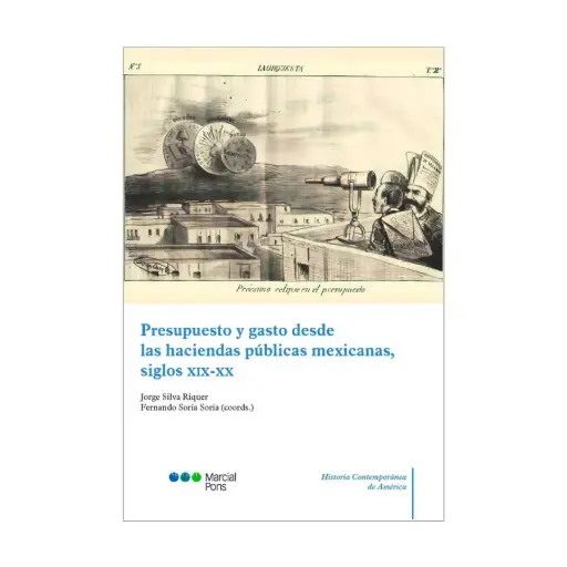 [9788413817361] PRESUPUESTO Y GASTO DESDE LAS HACIENDAS PÚBLICAS MEXICANAS, SIGLOS XIX-XX - 1.ª ED. 2024
