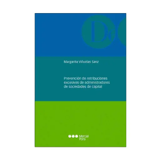 [9788413817392] PREVENCIÓN DE RETRIBUCIONES EXCESIVAS DE ADMINISTRADORES DE SOCIEDAD DE CAPITAL - 1.ª ED. 2024