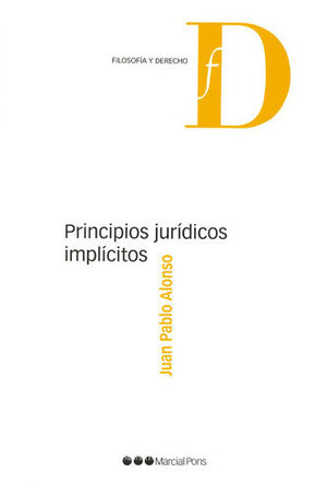 [9788491235118] PRINCIPIOS JURÍDICOS IMPLÍCITOS - 1.ª ED. 2018
