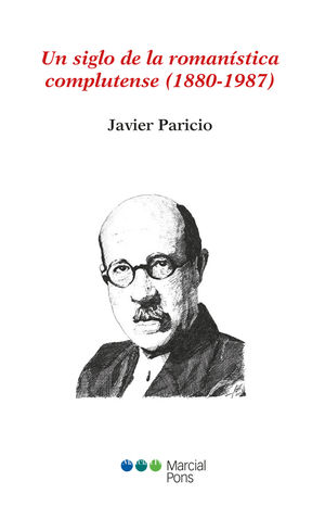 [9788491232575] UN SIGLO DE LA ROMANÍSTICA COMPLUTENSE (1880-1987)