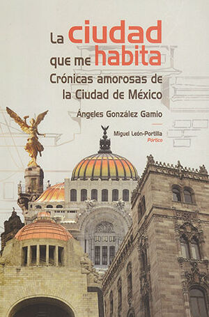 [9786075240718] CIUDAD QUE ME HABITA, LA - 1.ª ED. 2016, 1.ª REIMP. 2019
