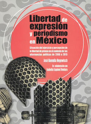 [9786075242125] LIBERTAD DE EXPRESIÓN Y PERIODISMO EN MÉXICO