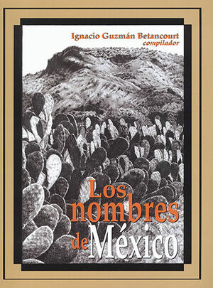 [9789707012462] NOMBRES DE MÉXICO, LOS - 2.ª ED. 2002