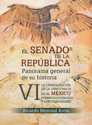 [9786078859665] SENADO DE LA REPÚBLICA, EL - VOL. VI  LA CONSOLIDACIÓN DE LA DEMOCRACIA EN EL MÉXICO POSREVOLUCIONARIO Y CONTEMPORANEO - 1.ª ED. 2023