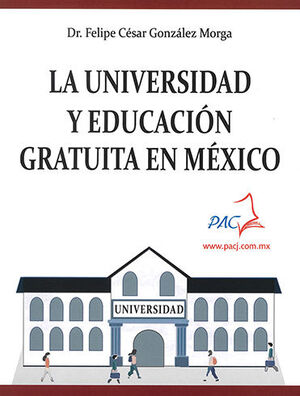 [9786078708161] UNIVERSIDAD Y EDUCACIÓN GRATUITA EN MÉXICO, LA - 1.ª ED. 2020