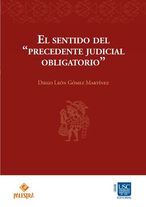 [9786123253042] SENTIDO DEL “PRECEDENTE JUDICIAL OBLIGATORIO”, EL - 1.ª ED. 2022