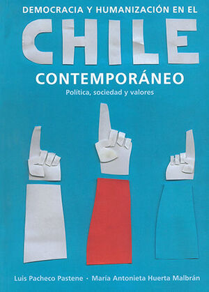 [9789587166378] DEMOCRACIA Y HUMANIZACIÓN EN EL CHILE CONTEMPORÁNEO