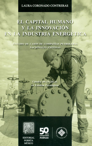 [9786070915666] CAPITAL HUMANO Y LA INNOVACIÓN EN LA INDUSTRIA ENERGÉTICA, EL