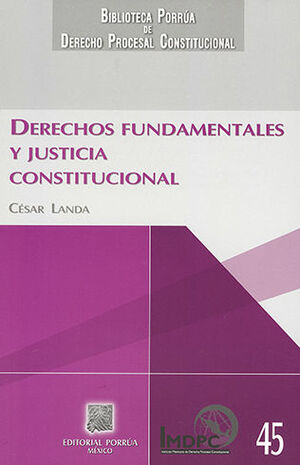 [9786070907418] DERECHOS FUNDAMENTALES Y JUSTICIA CONSTITUCIONAL