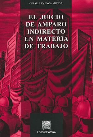 [9786070903465] JUICIO DE AMPARO INDIRECTO EN MATERIA DE TRABAJO, EL - 7ª ED. 1ª ED. REIMP.