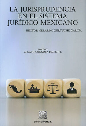[9786070936180] JURISPRUDENCIA EN EL SISTEMA JURÍDICO MEXICANO, LA - 3.ª ED. 2020