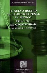 [9786070906596] NUEVO ROSTRO DE LA JUSTICIA PENAL EN MÉXICO PRINCIPIO DE OPORTUNIDAD, EL