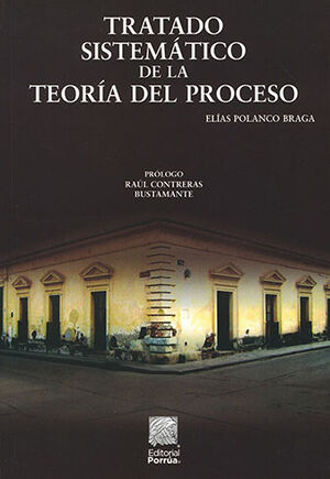 [9786070940033] TRATADO SISTEMÁTICO DE LA TEORÍA DEL PROCESO - 2.ª ED. 2022