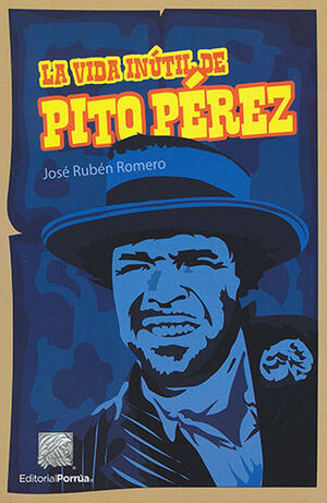 [9786070927584] VIDA INÚTIL DE PITO PÉREZ, LA  -  47.ª ED. 2017