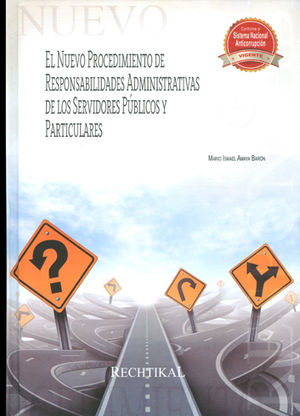 [9786079282271] NUEVO PROCEDIMIENTO DE RESPONSABILIDADES ADMINISTRATIVAS DE LOS SERVIDORES PÚBLICOS Y PARTICULARES, EL - 1.ª ED. 2017