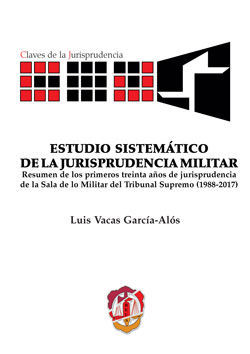 [9788429020601] ESTUDIO SISTEMÁTICO DE LA JURISPRUDENCIA MILITAR