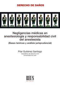 [9788429022964] NEGLIGENCIAS MÉDICAS EN ANESTESIOLOGÍA Y RESPONSABILIDAD CIVIL DEL ANESTESISTA