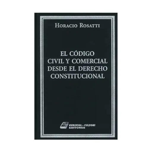 [9789873006838] CÓDIGO CIVIL Y COMERCIAL DESDE EL DERECHO CONSTITUCIONAL, EL - 1.ª ED. 2016