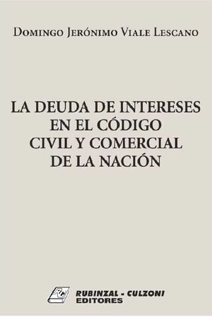 [9789873013768] DEUDA DE INTERESES EN EL CÓDIGO CIVIL Y COMERCIAL DE LA NACIÓN, LA - 1.ª ED. 2019