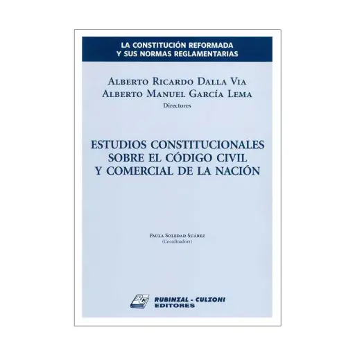 [9789873007071] ESTUDIOS CONSTITUCIONALES SOBRE EL CÓDIGO CIVIL Y COMERCIAL DE LA NACIÓN (2 TOMOS) - 1.ª ED. 2016