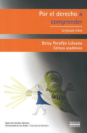 [9789586656634] POR EL DERECHO A COMPRENDER LENGUAJE CLARO - 1.ª ED. 2021