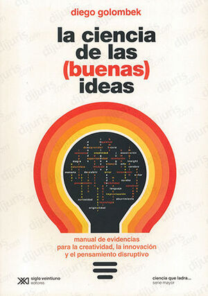 [9786070313226] CIENCIA DE LAS (BUENAS) IDEAS, LA - 1.ª ED. 2023