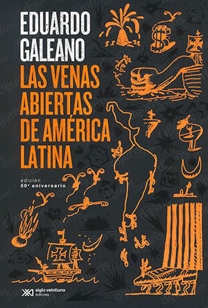 [9786070311406] VENAS ABIERTAS DE AMÉRICA LATINA, LAS - 5.ª ED. 2021, 2.ª REIMP. 2023