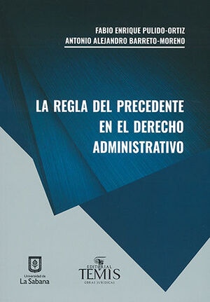 [9789583512148] REGLA DEL PRECEDENTE EN EL DERECHO ADMINISTRATIVO, LA - 1.ª ED. 2019