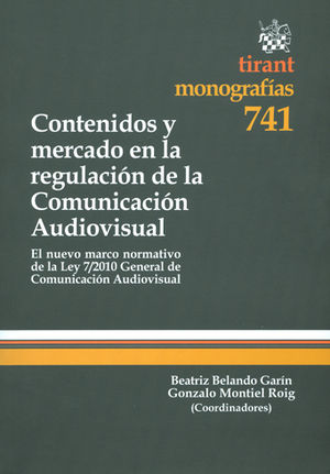 [9788498769586] CONTENIDOS Y MERCADO EN LA REGULACIÓN DE LA COMUNICACIÓN AUDIOVISUAL