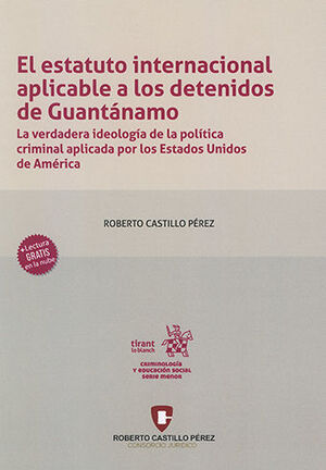 [9788413138381] ESTATUTO INTERNACIONAL APLICABLE A LOS DETENIDOS EN GUANTÁNAMO