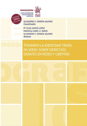 [9788413787077] TOMANDO LA IDENTIDAD TRANS EN SERIO: SOBRE DERECHOS, DEBATES EN REDES Y LIBERTAD