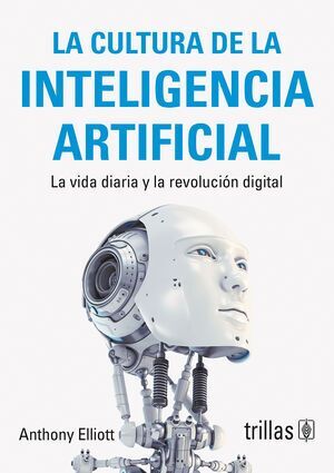 [9786071748003] CULTURA DE LA INTELIGENCIA ARTIFICIAL, LA - 1.ª ED. 2024