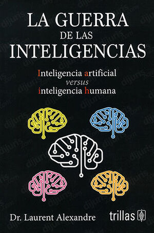 [9786071744289] GUERRA DE LAS INTELIGENCIAS, LA - 1.ª ED. EN ESPAÑOL 2022
