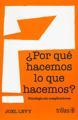 [9786071747921] POR QUÉ HACEMOS LO QUE HACEMOS? - 1.ª ED. 2024