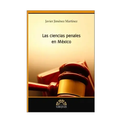 [9786070016493] CIENCIAS PENALES EN MÉXICO, LAS - 1.ª ED. 2009