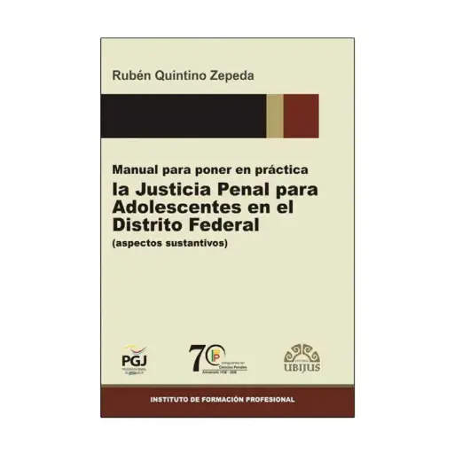 [9786070000751] MANUAL PARA PONER EN PRÁCTICA LA JUSTICIA PENAL PARA ADOLESCENTES EN EL DISTRITO FEDERAL - 1.ª ED. 2008