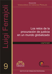 [9786070013201] RETOS DE LA PROCURACIÓN DE JUSTICIA EN UN MUNDO GLOBALIZADO, LOS - 1.ª ED. 2009