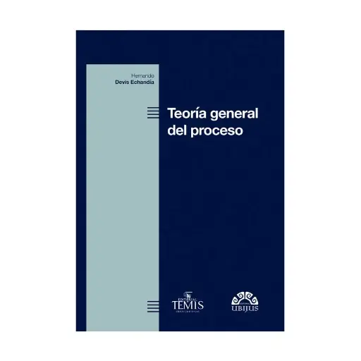 [9789583509025] TEORÍA GENERAL DEL PROCESO - 2.ª ED. 2015, 2.ª REIMP. 2017